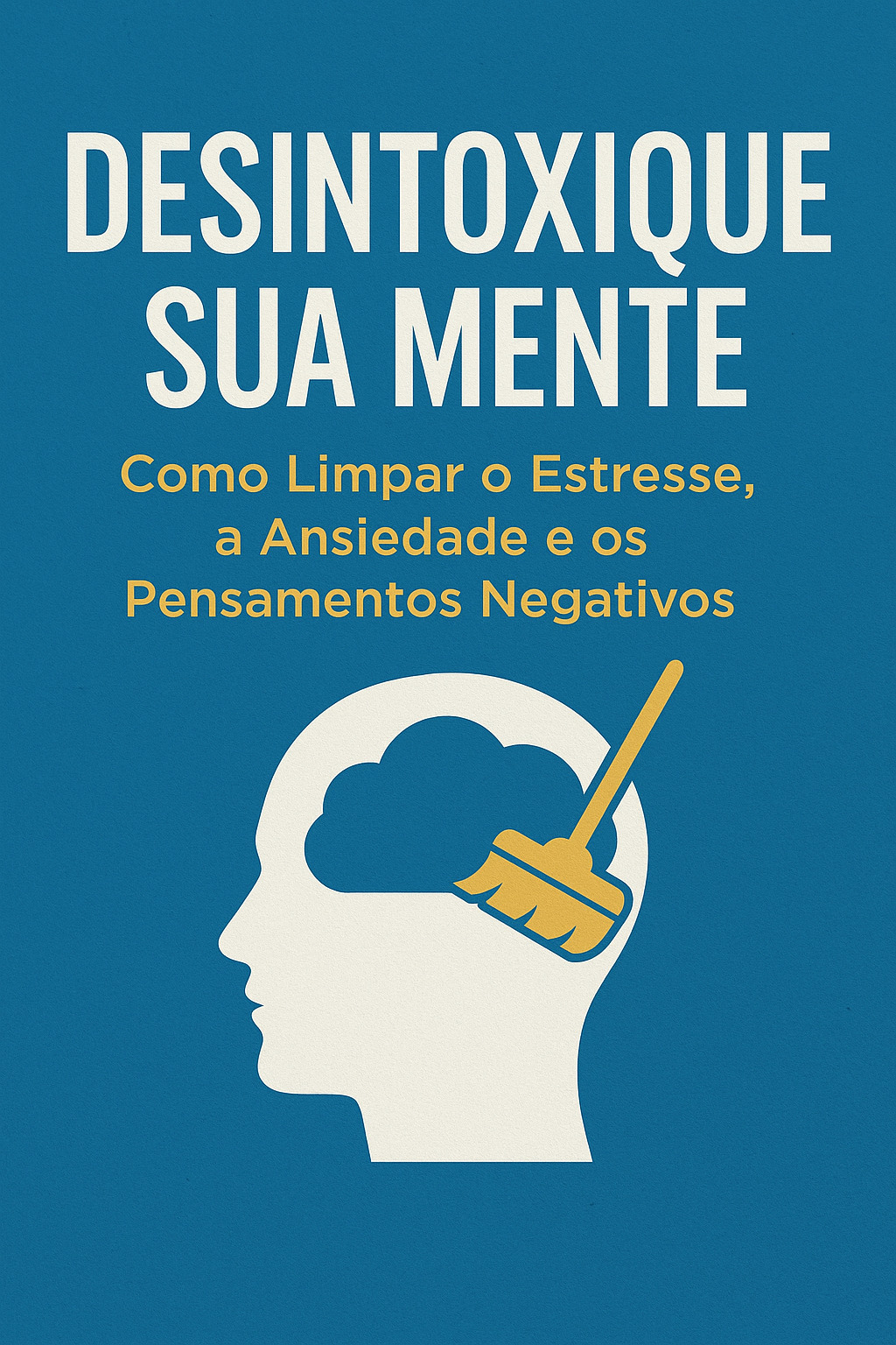 Desintoxique Sua Mente